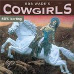 Bob Wades Cowgirls 9781586852641 Bob Wade, Verzenden, Gelezen, Bob Wade