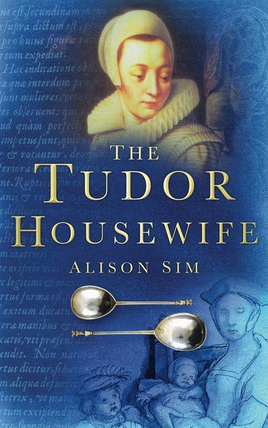 The Tudor Housewife 9780750937740 Alison Sim, Livres, Langue | Anglais, Envoi