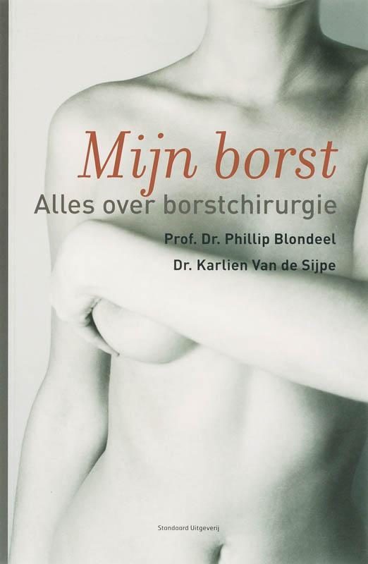 Mijn borst 9789002220050 Ph. Blondeel, Boeken, Politiek en Maatschappij, Zo goed als nieuw, Verzenden