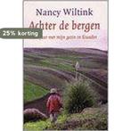 Achter De Bergen 9789049999797 Nancy Wiltink, Boeken, Verzenden, Gelezen, Nancy Wiltink
