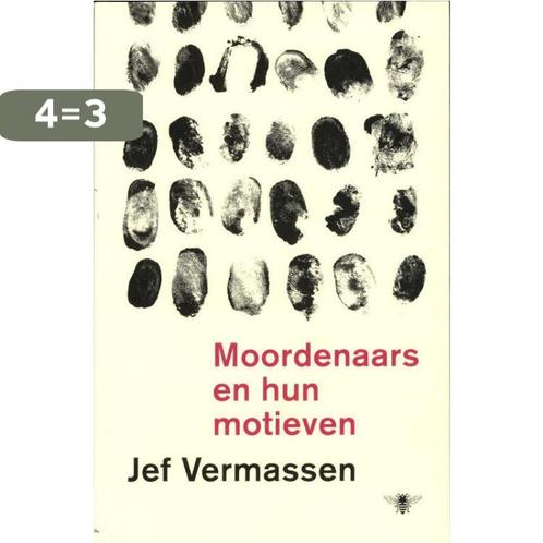 Moordenaars en hun motieven 9789085422464 Jef Vermassen, Boeken, Politiek en Maatschappij, Gelezen, Verzenden