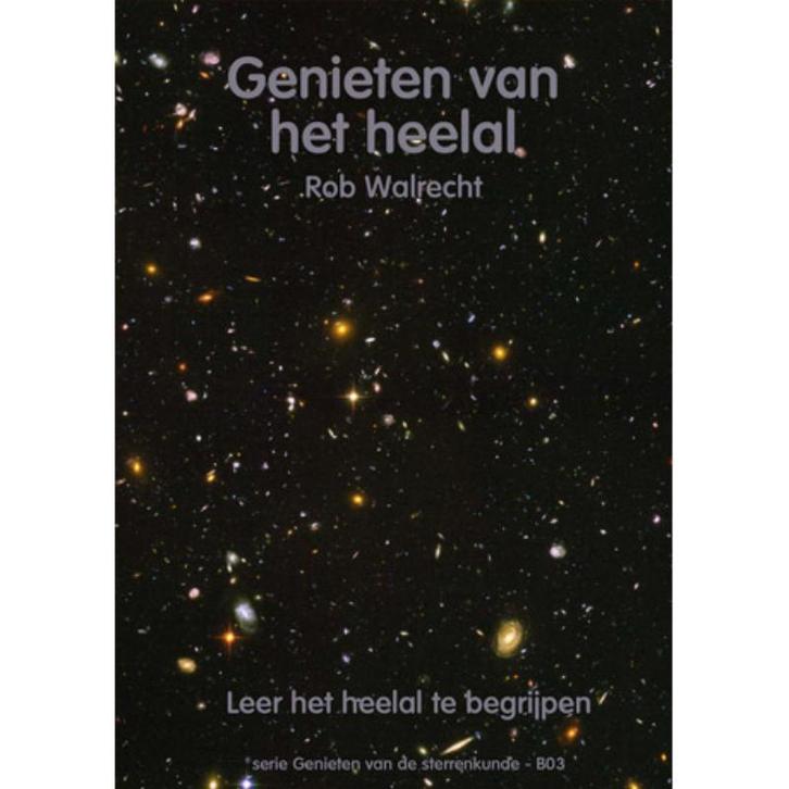Genieten van het heelal / Genieten van de sterrenkunde / B03, Boeken, Wetenschap, Zo goed als nieuw, Verzenden