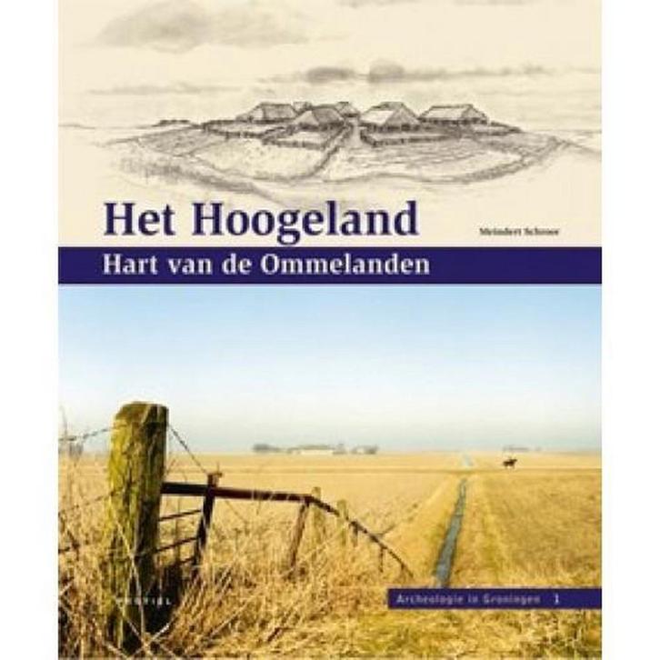 Het Hoogeland, hart van de Ommelanden / Archeologie in, Boeken, Geschiedenis | Wereld, Gelezen, Verzenden