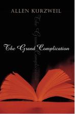 The Grand Complication 9780099436850, Allen Kurzweil, Verzenden