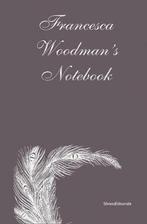 Francesca Woodmans Notebook 9788836621170, Boeken, Gelezen, Francesca Woodman, George Woodman, Verzenden