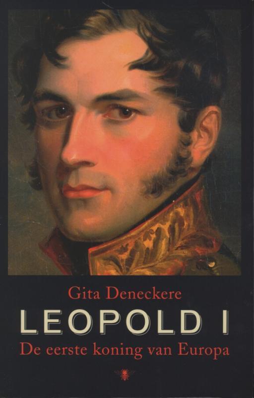 Leopold I 9789085423805 Gita Deneckere, Boeken, Geschiedenis | Wereld, Gelezen, Verzenden