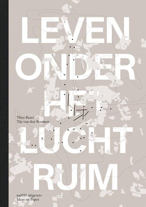Leven onder het luchtruim 9789462088436 Theo Baart, Boeken, Kunst en Cultuur | Architectuur, Zo goed als nieuw, Verzenden