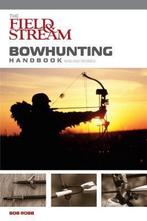 The Field & Stream Bowhunting Handbook 9781599210896, Bob Robb, Verzenden