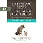 Id Like You More If You Were More Like Me Leader Connect, Verzenden, Zo goed als nieuw, John Ortberg