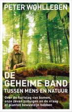 De geheime band tussen mens en natuur 9789400512429, Verzenden, Zo goed als nieuw, Peter Wohlleben
