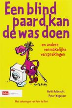 Een Blind Paard Kan De Was Doen 9789012116589, Boeken, Heidi Aalbrecht, Piet Wagenaar, Zo goed als nieuw, Verzenden