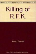 Killing of R.F.K. By Donald Freed, Livres, Verzenden, Donald Freed
