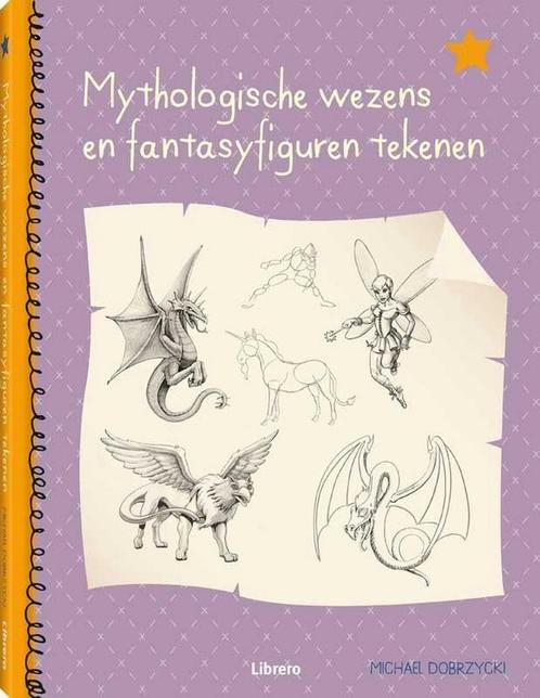 Mythologische wezens en fantasyfiguren tekenen 9789089985279, Boeken, Hobby en Vrije tijd, Zo goed als nieuw, Verzenden