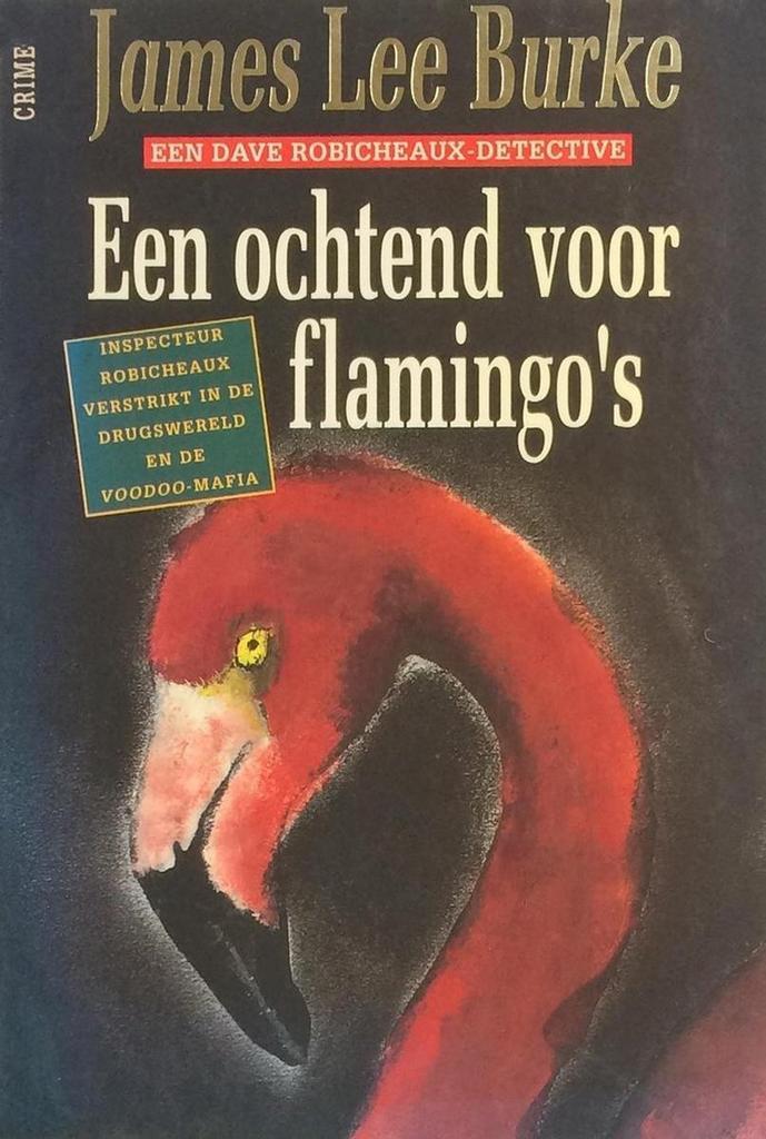 Een ochtend voor flamingos - James Lee Burke 9789062918447, Boeken, Thrillers, Gelezen, Verzenden