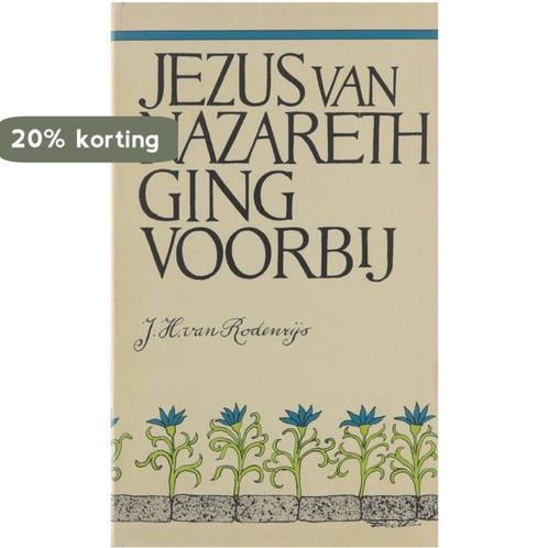 Jezus van Nazareth ging voorbij - Kroniek van een ziekbed, Boeken, Overige Boeken, Gelezen, Verzenden