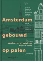 Amsterdam gebouwd op palen 9789021670317 H. Janse, Verzenden, Gelezen, H. Janse