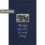 De kip die over de soep vloog 9789023675013 Frans Pointl, Verzenden, Gelezen, Frans Pointl