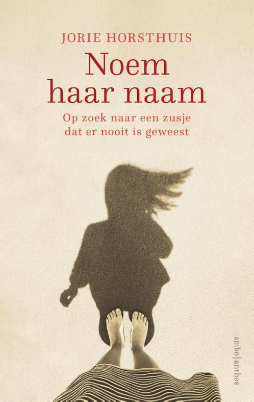 Noem haar naam 9789026338427 Jorie Horsthuis, Boeken, Literatuur, Gelezen, Verzenden