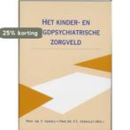 Het kinder- en jeugdpsychiatrische zorgveld 9789023231301, Verzenden