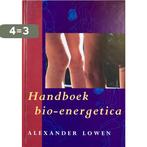 Handboek Bio-Energetica 9789063254322 A. Lowen, Boeken, Verzenden, Gelezen, A. Lowen