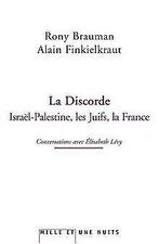 La discorde : Israël-Palestine, les Juifs, la France ..., Brauman, Rony, Finkielkraut, Alain, Verzenden
