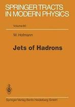 Jets of Hadrons.by Hofmann, Werner New   ., Werner Hofmann, Verzenden