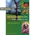 Het amsterdamse bos 9789060975985, Boeken, Verzenden, Gelezen