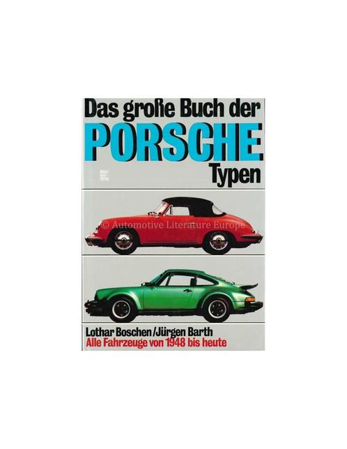DAS GROßE BUCH DER PORSCHE TYPEN, ALLE FAHRZEUGE VON 1948, Livres, Autos | Livres
