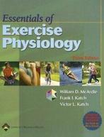 Essentials of exercise physiology by William D. McArdle, Boeken, Gelezen, Frank I. Katch, William D. Mcardle, Verzenden