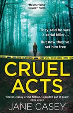 Maeve Kerrigan- Cruel Acts 9780008384647 Jane Casey, Verzenden, Jane Casey