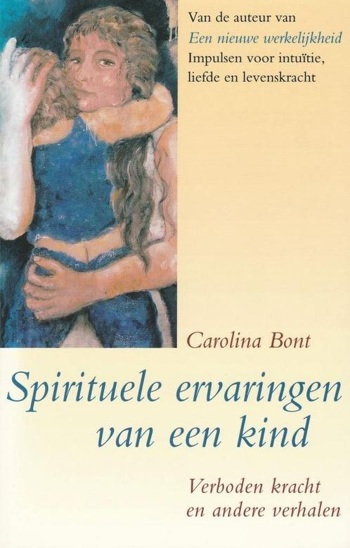 Spirituele ervaringen van een kind - Carolina Bont - 9789021, Livres, Ésotérisme & Spiritualité, Envoi