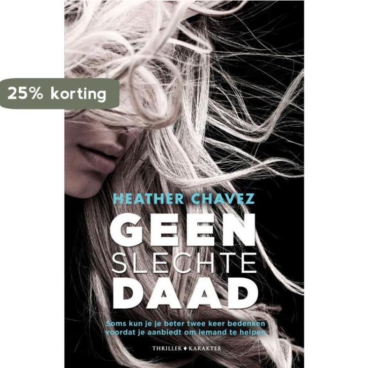 Geen slechte daad 9789045219141 Heather Chavez, Livres, Thrillers, Envoi