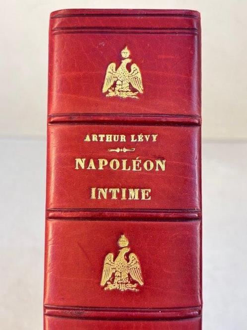 Signé; Arthur Lévy - Napoléon intime daprès des documents, Antiek en Kunst, Antiek | Boeken en Manuscripten