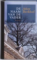 De Naam Van De Vader 9789089240231 A. Berkhof, Boeken, Verzenden, Zo goed als nieuw, A. Berkhof