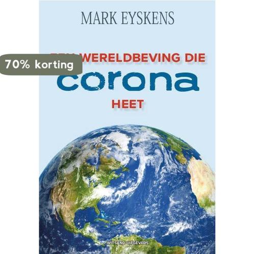 Een wereldbeving die corona heet 9789492934727 Mark Eyskens, Boeken, Politiek en Maatschappij, Zo goed als nieuw, Verzenden