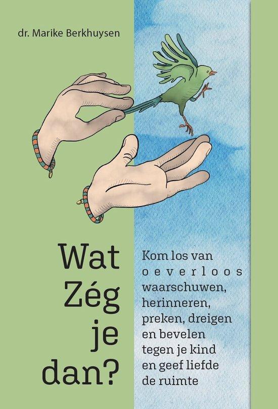 Wat zég je dan? 9789493277786 Marike Berkhuysen, Boeken, Zwangerschap en Opvoeding, Zo goed als nieuw, Verzenden