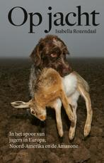 Op jacht 9789045034348 Isabella Rozendaal, Verzenden, Zo goed als nieuw, Isabella Rozendaal
