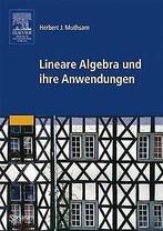 Lineare Algebra und ihre Anwendungen  Herbert J. Muthsam, Herbert J. Muthsam, Verzenden