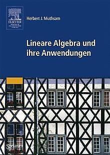 Lineare Algebra und ihre Anwendungen  Herbert J. Muthsam, Livres, Livres Autre, Envoi
