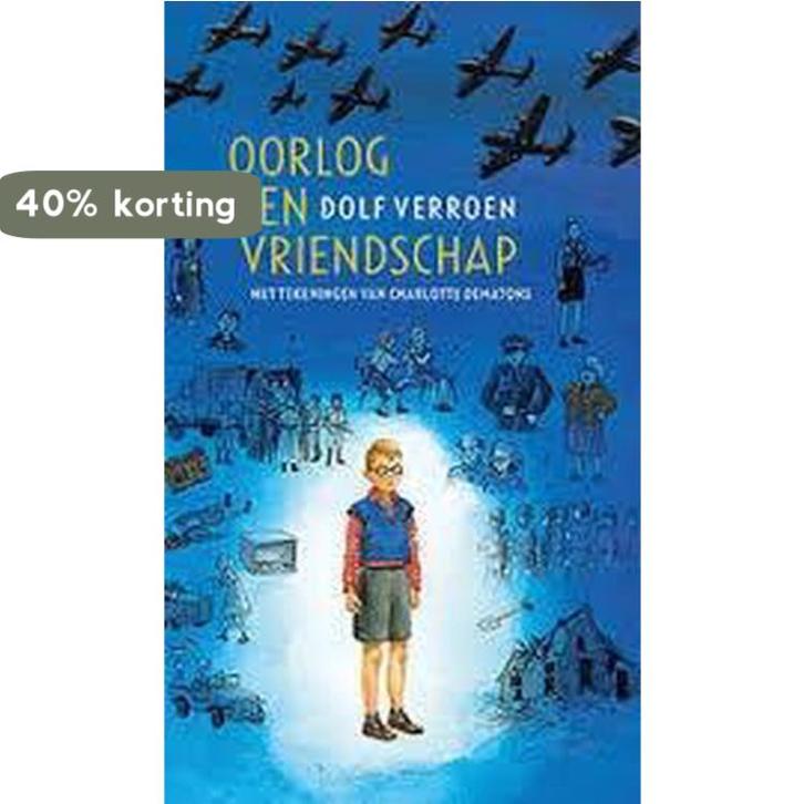 Oorlog en vriendschap 9789059653818 Dolf Verroen, Boeken, Kinderboeken | Jeugd | 13 jaar en ouder, Zo goed als nieuw, Verzenden