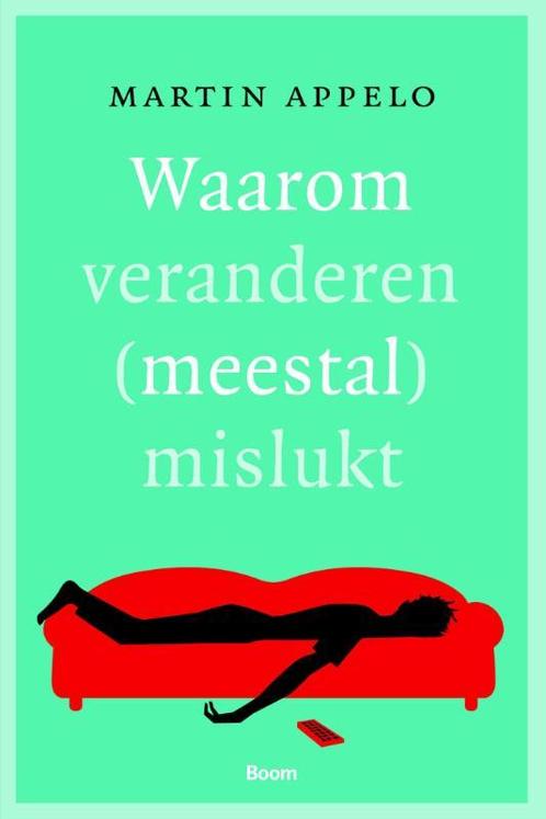 Waarom veranderen (meestal) mislukt 9789089533715, Boeken, Psychologie, Zo goed als nieuw, Verzenden