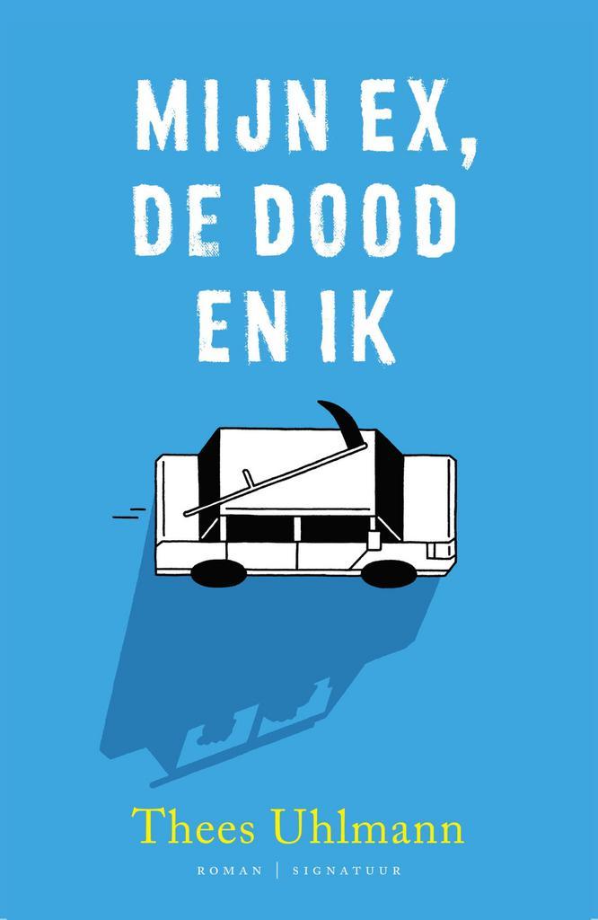 Mijn ex, de Dood en ik 9789056725709 Thees Uhlmann, Boeken, Romans, Zo goed als nieuw, Verzenden
