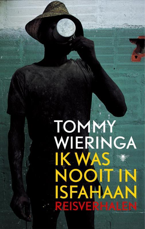 Ik was nooit in Isfahaan 9789023418689 Tommy Wieringa, Boeken, Literatuur, Zo goed als nieuw, Verzenden