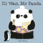 Mr Panda: Ill wait, Mr Panda by Steve Antony (Hardback), Boeken, Verzenden, Gelezen, Steve Antony