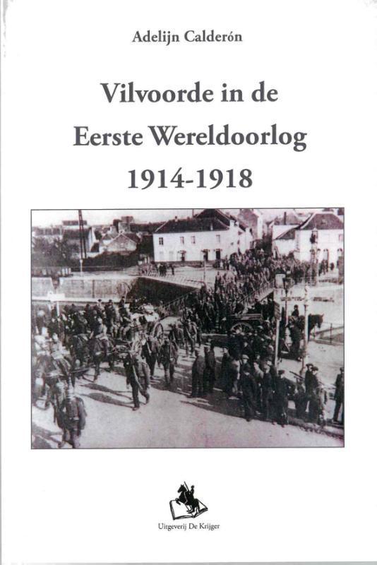 Vilvoorde in de eerste wereldoorlog 1914-1918 9789058682222, Boeken, Oorlog en Militair, Gelezen, Verzenden