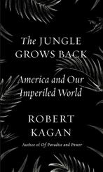 The Jungle Grows Back 9780525521655 Robert Kagan, Boeken, Verzenden, Zo goed als nieuw, Robert Kagan