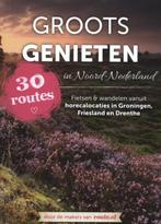 Groots genieten in Noord Nederland 9789028730076, Livres, Guides touristiques, Karola van Kolk, Linda Milder, Verzenden