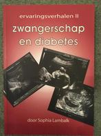 Zwangerschap en diabetes deel II ervaringsverhalen, Livres, Sophia Lambalk, Verzenden