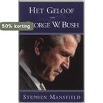 Het geloof van George W. Bush 9789075226621 S. Mansfield, Verzenden, S. Mansfield