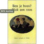 Ben je boos ? Pluk een roos 9789072540331, Boeken, Verzenden, Gelezen